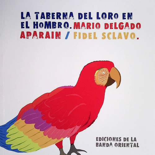 Taberna Del Loro En El Hombro, La - Delgado Aparain, Mario/