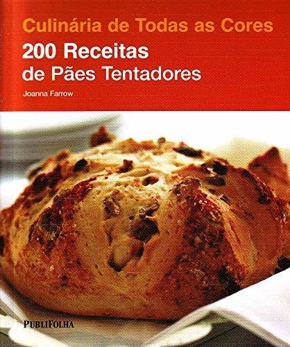 200 Receitas De Paes Tentadores