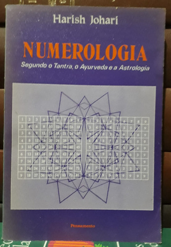 Numerologia Segundo O Tantra O Ayurveda E A Astrologia Harish Johari Editora Pensamento A Saber Detalhes