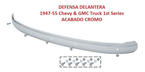 Chevy Pick Up Defensa Delantera 47-55 Chevy & Gmc 1st Series