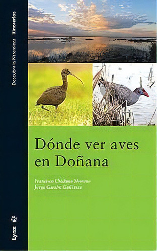 Dónde Ver Aves En Doñana, De Francisco Chiclana Moreno. Editorial Lynx Edicions En Español