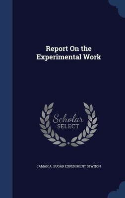 Libro Report On The Experimental Work - Jamaica Sugar Exp...