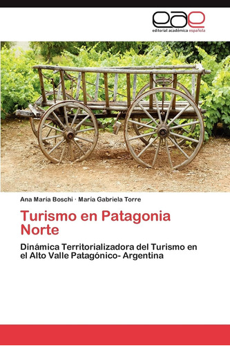 Libro: Turismo Patagonia Norte: Dinámica Territorializado