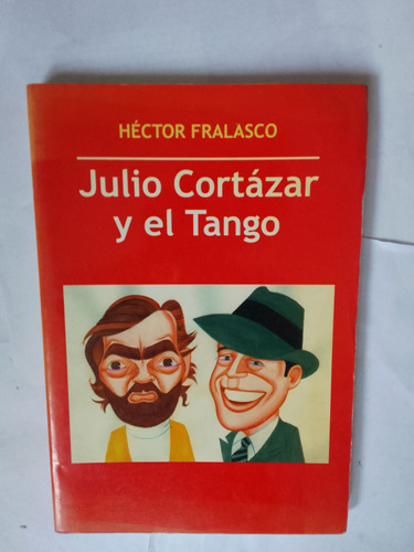 Fralasco Héctor Julio Cortázar Y El Tango 