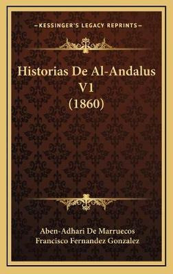 Libro Historias De Al-andalus V1 (1860) - Aben-adhari De ...