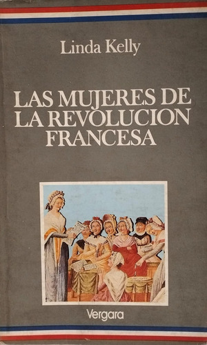 Las Mujeres De La Revolución Francesa Linda Kelly 