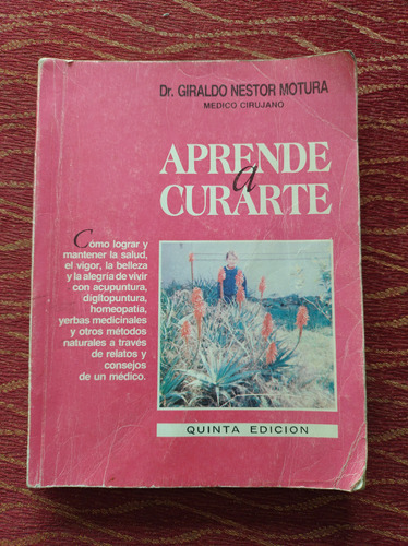 Aprende A Curarte. Dr. Giraldo Néstor Motura.