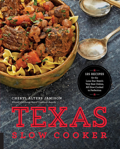 Libro: Texas Slow Cooker: 125 Recipes For The Lone Star Very