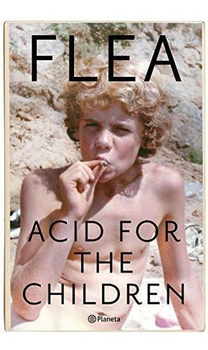 Acid For The Children: Memorias