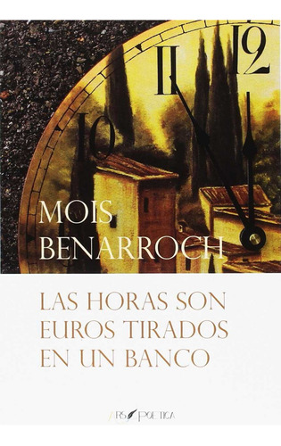 Las Horas Son Euros Tirados En Un Banco Benarroch, Mois Ars 