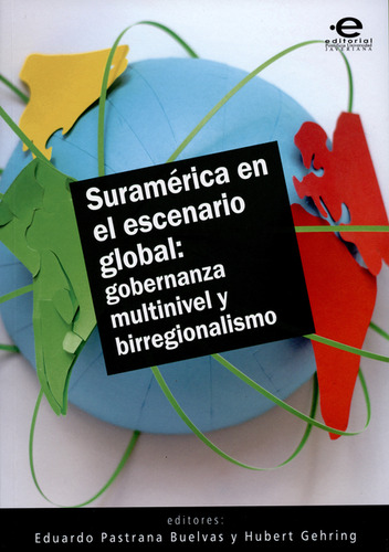 Suramérica En El Escenario Global: Gobernanza Multinivel Y B