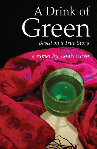 A Drink Of Green: Based On A True Story, De Rose, Leah. Editorial Mill City Pr Inc, Tapa Blanda En Inglés