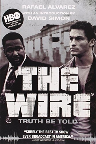 Book : The Wire Truth Be Told - Alvarez, Rafael