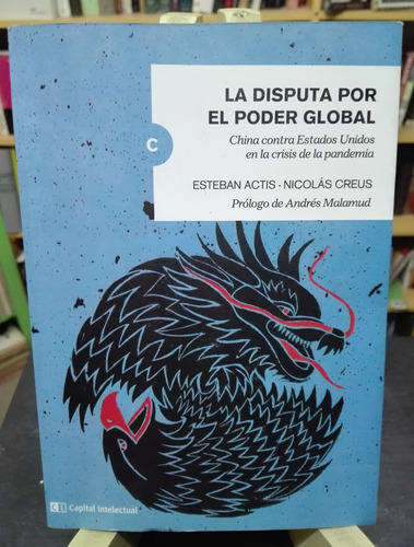 La Disputa Por El Poder Global  Actis, Creus Prólogo Malamud