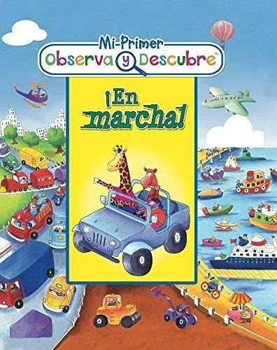 Mi Primer Observa Y Descubre. En Marcha, De Haughom, Lisa. Editorial Kidsbooks En Español
