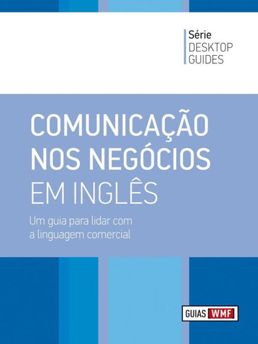 Comunicação Nos Negócios Em Inglês, De Wmf Martins Fontes. Editora Wmf Martins Fontes, Capa Mole, Edição 1ª Edição - 2011 Em Inglês