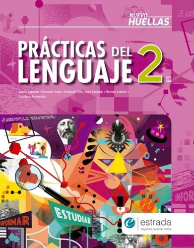 Practicas Del Lenguaje 2 Es - Nuevo Huellas - Estrada, de Aa. Vv.. Editorial Estrada, tapa blanda en español, 2023