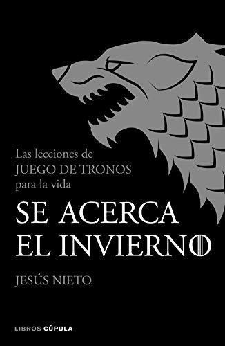 Se Acerca El Invierno: Las Lecciones De Juego De Tronos Para La Vida: 4 (hobbies), De Nieto Quintana, Jesús. Editorial Planeta, Tapa Blanda En Español