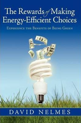 Libro The Rewards Of Making Energy-efficient Choices - Da...