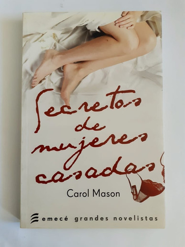 Secretos De Mujeres Casadas - Carol Mason -  Emece