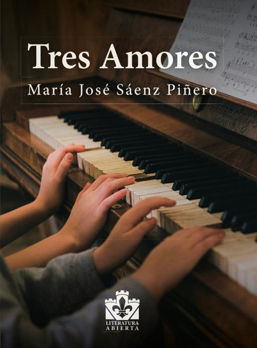 Tres Amores, De Sáenz Piñero, María José. Editorial Ediciones Torre De Lis, Tapa Blanda En Español