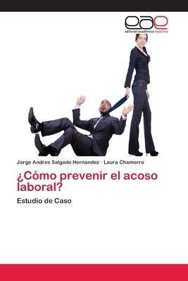 ?como Prevenir El Acoso Laboral? - Jorge Andres Salgado H...