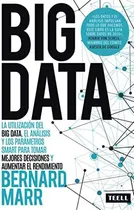 Comprar Data: La Utilización Del Data, El Análisis Y Los Parámetros Smart Para Tomar Mejores Decisiones Y Aumentar El Rendimiento (spanish Edition), De Marr, Bernard. Editorial Oem, Tapa Blanda En Español