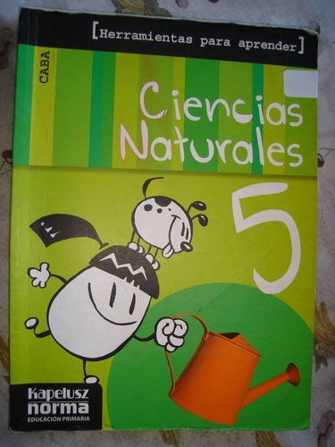 Ciencias Naturales 5. Caba. Kapelusz. Educación Primaria