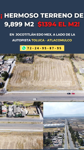 Hermoso Terreno De 9,899 M2 En Jocotitlan