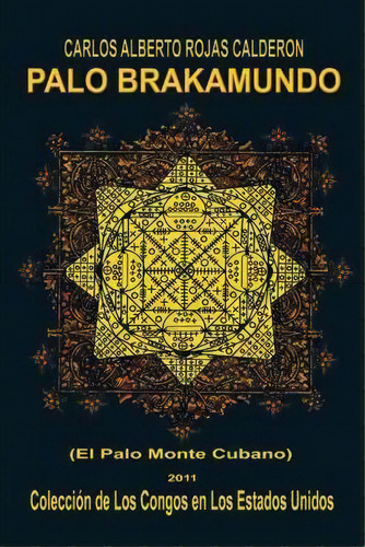 Palo Brakamundo, De Carlos Alberto Rojas Calder N. Editorial Palibrio, Tapa Dura En Español