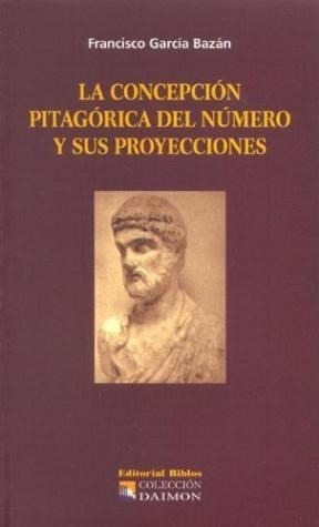 La Concepcion Pitagorica Del Numero Y Su - Garcia Bazan Fra