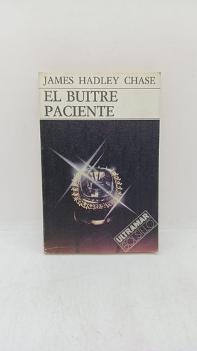 El Buitre Paciente -  James Hadley Chase - Ultramar (usado 