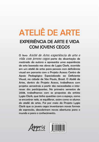 Atelie De Arte: Experiencia De Arte E Vida Com Jovens Cegos: Experiência De Arte E Vida Com Jovens Cegos, De Ana Carmen Nogueira. Editorial Appris, Capa Mole, Edição 1 Em Português, 2023