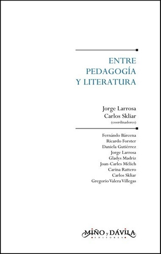 Entre Pedagogía Y Literatura - Carlos Larrosa Jorge Sklia