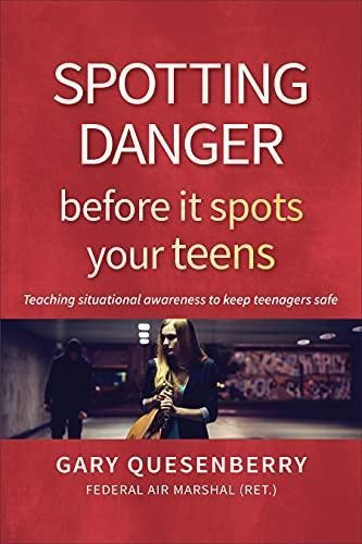 Spotting Danger Before It Spots Your Teens: Teaching Situati