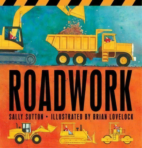 Roadwork, De Sally Sutton. Editorial Candlewick Press (ma) En Inglés