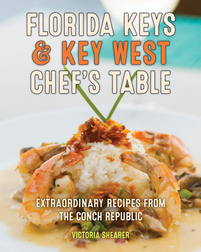 Libro: Florida Keys & Key West Chef S Table: Extraordinary R
