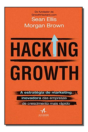 Libro Hacking Growth A Estrategia De Mkt Inovadora De Ellis