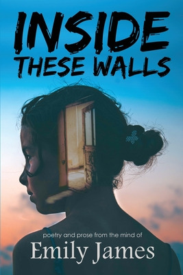 Libro Inside These Walls: A Collection Of Poetry And Pros...