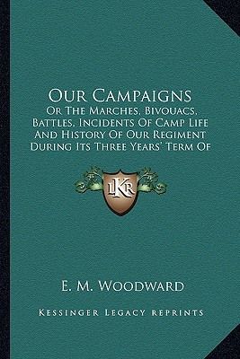 Libro Our Campaigns: Or The Marches, Bivouacs, Battles, I...