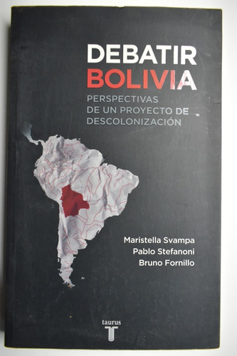 Debatir Bolivia: Perspectivas De Un Proyecto De Descolonc182