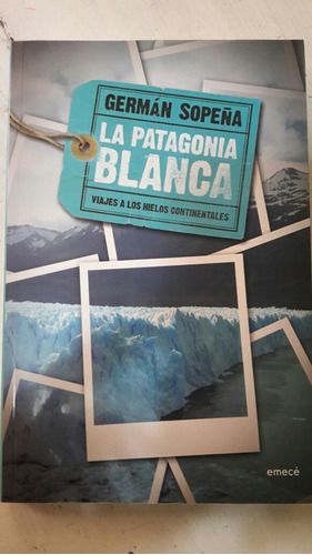 La Patagonia Blanca German Sopeña