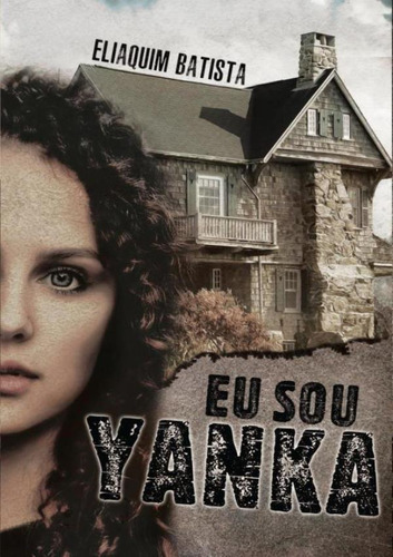 Eu Sou Yanka: Eu Sou Yanka, De Batista,eliaquim. Editora Scortecci, Capa Mole, Edição 1 Em Português, 2019