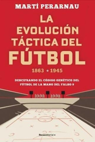 Evolucion Tactica Del Futbol, La 1863-1945