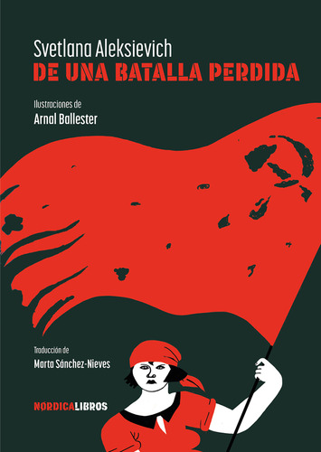 De Una Batalla Perdida - Alexsievich Svetlana (libro)