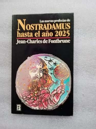 Las Nuevas Profecías De Nostradamus Hasta El Año 2025
