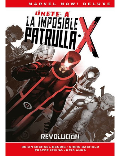 La Patrulla-x De Brian Michael Bendis #2 Revolucion En Stock