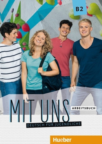 Mit Uns B2 - Arbeitsbuch, De Vv. Aa.. Editorial Hueber, Tapa Blanda En Alemán, 2018