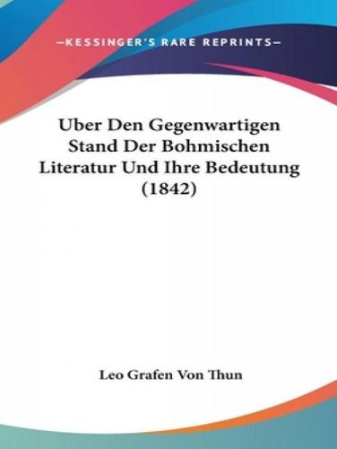 Libro Uber Den Gegenwartigen Stand Der Bohmischen Literat...