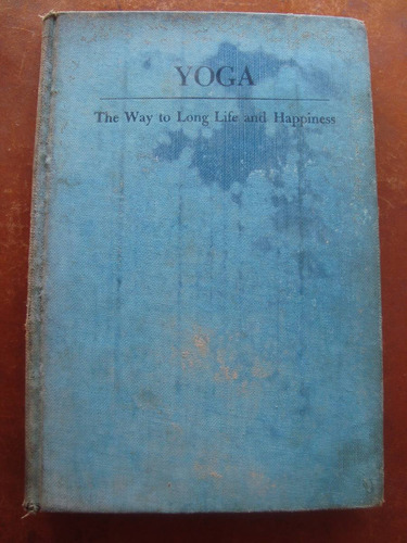 Yoga The Way To Long Life And Happiness Desmond Dunne